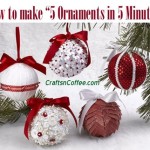 5 Christmas ornaments in 5 minutes