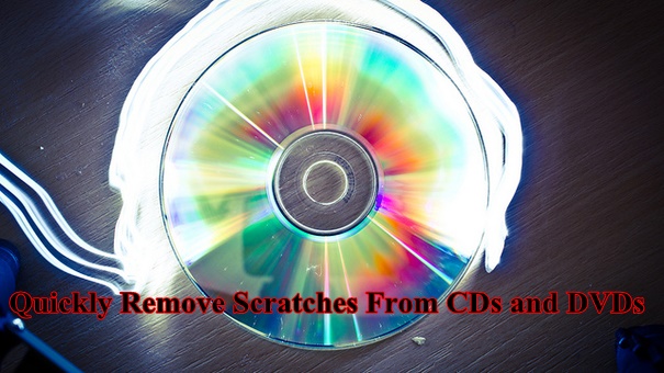 How To Quickly Remove Scratches From CDs & DVDs