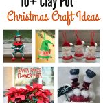 10+ Creative Clay Pot Christmas Craft Ideas