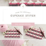 Cupcake Stitch Free Crochet Pattern and Video Tutorial